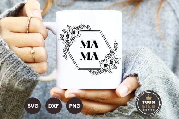 MAMA SVG V1: Hexagon + Floral Mama Design